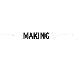 MAKING